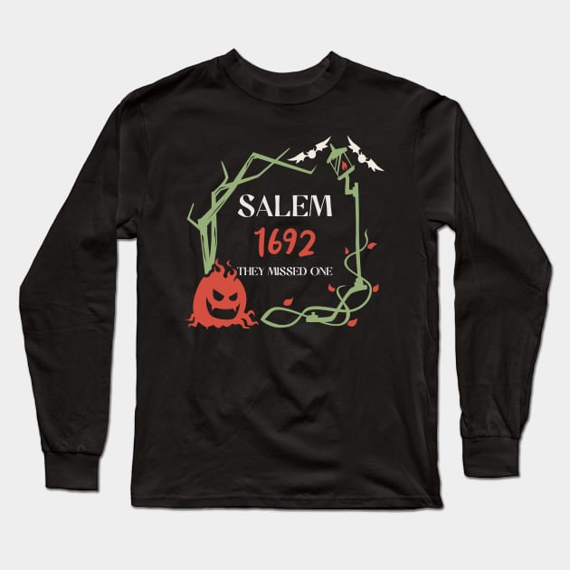 Salem 1692 They Missed One Long Sleeve T-Shirt by Km Singo